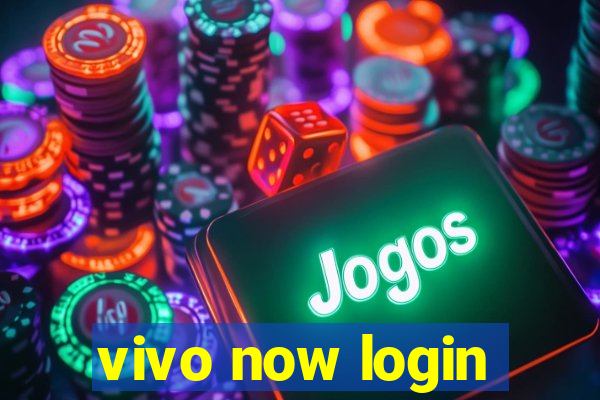 vivo now login